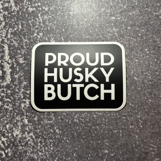 Proud Husky Butch Sticker