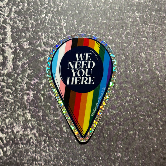 We Need You Here Glitter Stickers