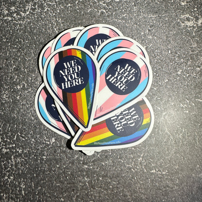 We Need You Here Stickers - Mega 10 Pack